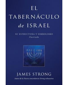 El Tabernaculo De Israel James Strong