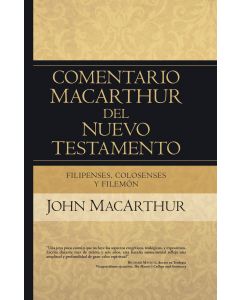 Comentario Macarthur Del Nuevo Testamento Filipenses - Colosenses Y Filemon