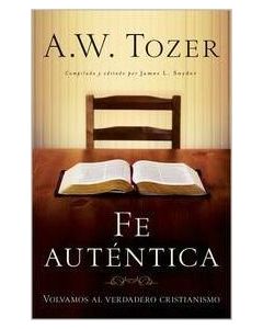 Fe Autentica        A.W. Tozer