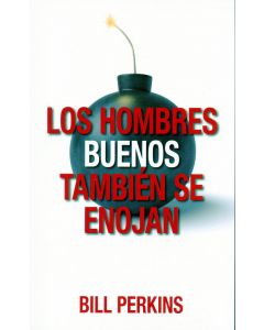 Los Hombres Buenos Tambien Se Enojan - Bill Perkins