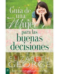 Guia De Una Mujer Para Las Buenas Decisiones - Elizabeth George