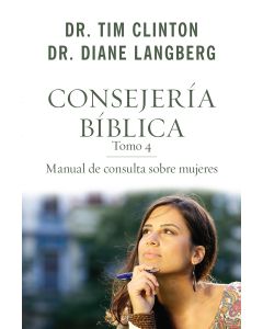 Consejeria Biblica Tomo 4 - Dr. Tim Clinton, Dr. Diane Langberg