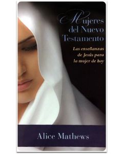 Mujeres Del Nuevo Testamento - Alice Mathews
