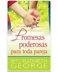 Promesas Poderosas Para Toda Pareja- Jim & Elizabeth George