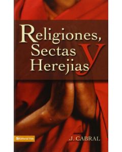 Religiones Sectas Y Herejias    J. Cabral