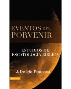 Eventos Del Porvenir - Dwight Pentecost