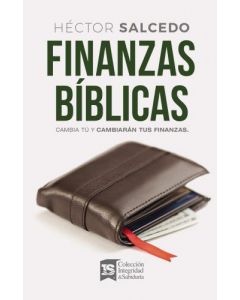 Finanzas Bíblicas, Cambia Tu y Cambiarán Tus Finanzas por Héctoe Salcedo