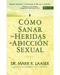 Sanar Heridas Adiccion Sexual   Dr.Mark Laaser