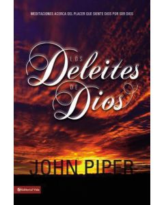 Los Deleites de Dios por John Piper