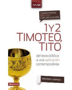Comentarios Bíblicos Con Aplicación 1 Y 2 Timoteo, Tito - Walter L. Liefield