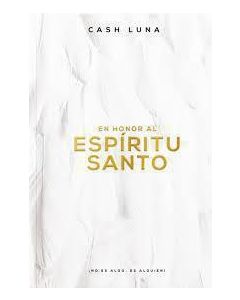 En Honor Al Espiritu Santo No Es Algo, Es Alguien! por Cash Luna