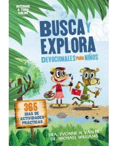 Busca y Explora, Devocionales Para Niños, 365 Dias De Actividades Practicas por Yvonne H. Van EE y Michael Williams