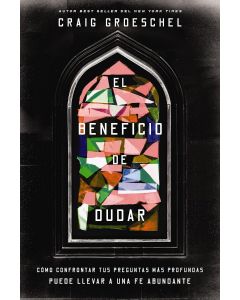 El Beneficio De Dudar por Craig Groeschel