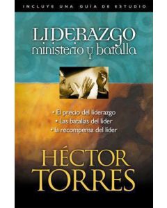 Liderazgo Ministerio Y Batalla - Hector Torres