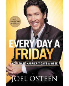 Every Day A Friday        Joel Osteen
