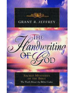 The Handwriting Of God Grant R. Jeffrey