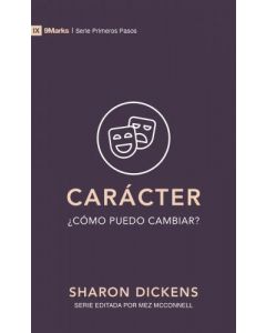Carácter: Cómo puedo cambiar? Serie Primeros Pasos por Sharon Dickens