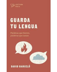 Guarda Tu Lengua: Palabras que hieren, palabras que sanan por David Barcelo