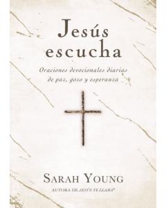 Jesus escucha; oraciones devocionales diarias de paz, gozo y esperanza por Sarah Young