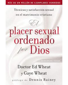 El Placer Sexual Ordenado Por Dios por Dr Ed Wheat y Gaye Wheat