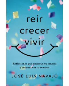 Reir Crecer Vivir por Jose Luis Navajo