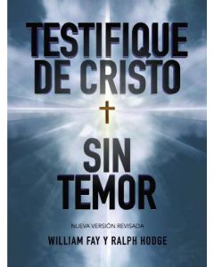 Testifique De Cristo Sin Temor    William Fay