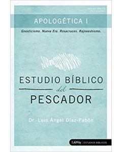 Estudio Biblico del Pescador Apologetica I: Gnosticismo, Nueva Era, Rosacruces, Rajneeshismo: 1 por Dr.Luis Angel Diaz-Pabon