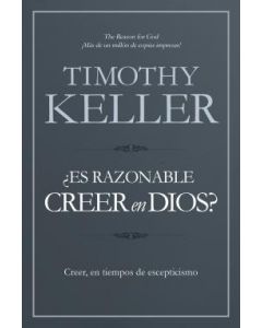 Es Razonable Creer En Dios ? - Timothy Keller