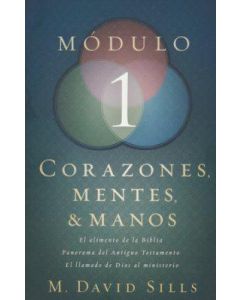 Corazones, Mentes & Manos, Módulo 1 por M. David Sills