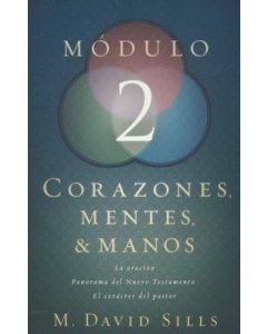 Corazones, Mentes & Manos: Módulo 2 por M. David Sills