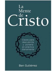 La Mente De Cristo - Ben Gutierrez
