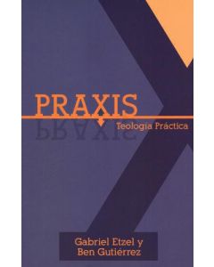 Praxis Teologia Practica       Gabriel Etzel