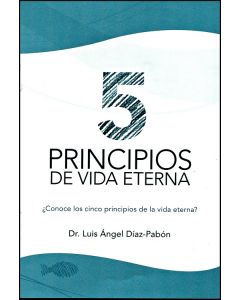 Cinco Principios De Vida Eterna - Paquete 20 Folletos - Luis Angel Diaz-Pabon