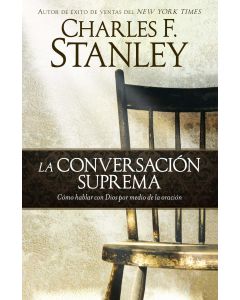 La Conversacion Suprema - Charles Stanley