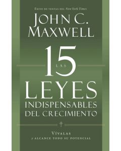 Las 15 Leyes Indispensables Del Crecimiento - John Maxwell