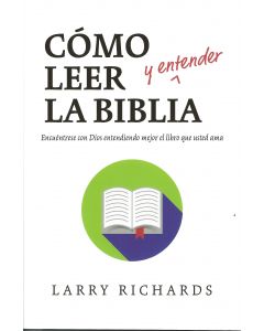 Como Leer Y Entender La Biblia - Larry Richards