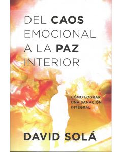 Del Caos Emocional A La Paz Interior - David Sola