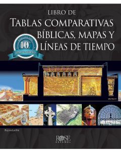 Libro de Tablas Comparativas Biblicas, Mapas y Lineas De Tiempo, Edicion del Decimo Aniversario