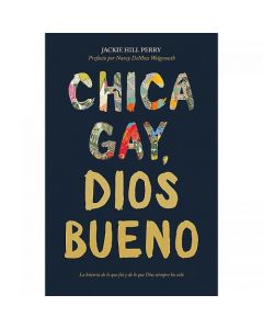 Chica Gay, Dios Bueno por Jackie Hill Perry