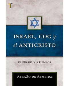 Israel Gog Y El Anticristo - Abrano De Almeida