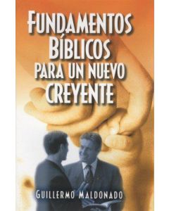Fundamentos Biblico Nuevo Creyente Guillermo Maldo