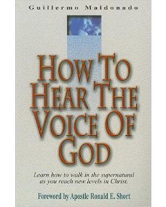 How To Hear Voice Of God    Guillermo Maldonado