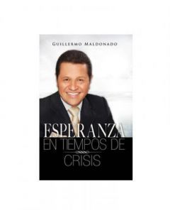 Esperanza Tiempos Crisis    Guillermo Maldonado