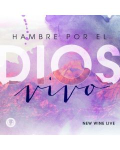 Hambre Por El Dios Vivo - New Wine En Vivo