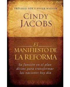 El manifiesto de la Reforma; su funcion en el plan divino para transformr la naciones hoy dia por Cindy Jacobs