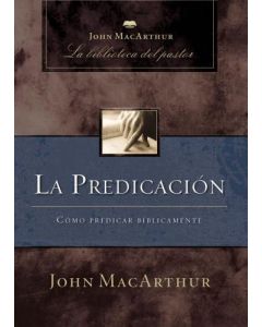 La Predicacion      John Macarthur