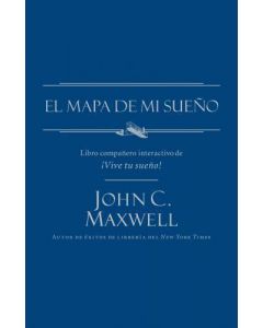 El Mapa De Mi Sueño por John C. Maxwell