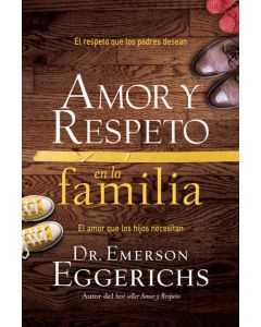 Amor Y Respeto En La Familia - Emerson Eggerichs