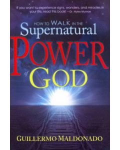 Supernatural Power Of God    Guillermo Maldonad