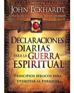 Declaraciones Diarias Para La Guerra Espiritual - John Eckhardt